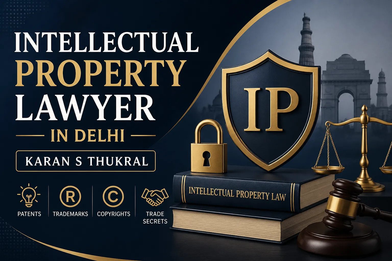 Intellectual Property Lawyer in Delhi for Trademark, Copyright, Design and IP Disputes